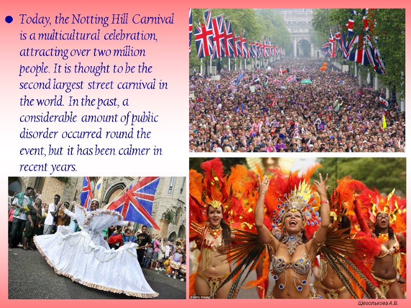 Today, the Notting Hill Carnival is a multicultural celebration, attracting over two million people.